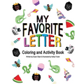 My Favorite Letter: Coloring and Activity Book - Paperback