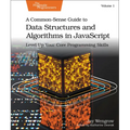 A Common-Sense Guide to Data Structures and Algorithms in Javascript, Volume 1: Level Up Your Core Programming Skills - Paperback