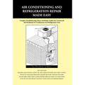 Air conditioning and Refrigeration Repair Made Easy - Hardcover