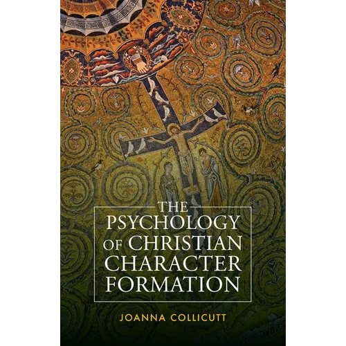 The Psychology of Christian Character Formation - Paperback