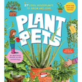 Plant Pets: 27 Cool Houseplants to Grow and Love - Hardcover