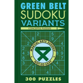 Green Belt Sudoku Variants: 300 Puzzles - Paperback