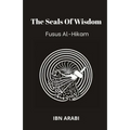 Fusus Al-Hikam: The Seals of Wisdom - Paperback