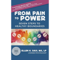 From Pain to Power: Seven Steps to Healthy Boundaries - Hardcover