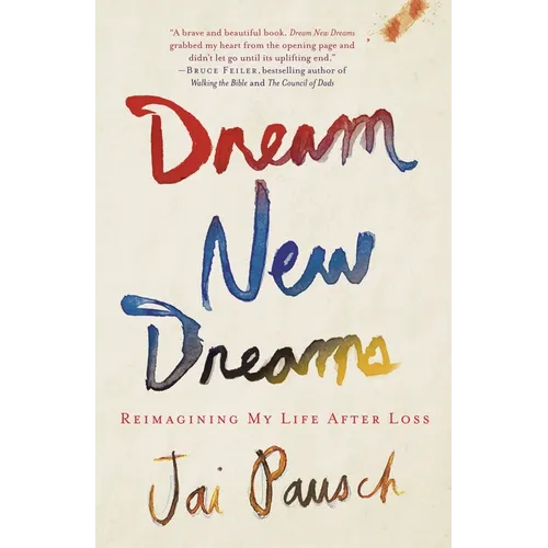Dream New Dreams: Reimagining My Life After Loss - Paperback