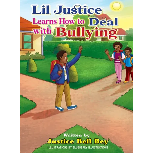 Lil Justice Learns How to Deal with Bullying - Hardcover