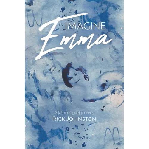 Imagine Emma: A father's grief journey - Paperback