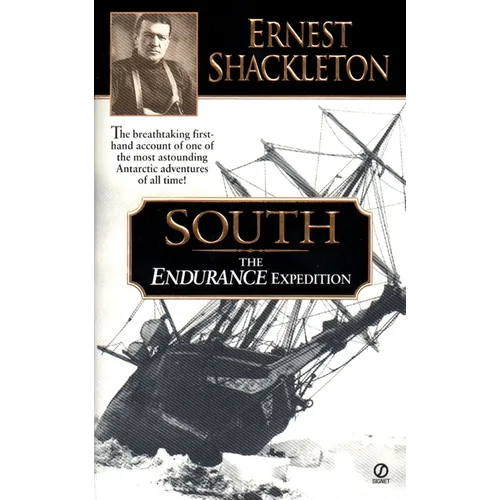 South: The Endurance Expedition -- The Breathtaking First-Hand Account of One of the Most Astounding Antarctic Adventures of All Time - Mass Market Paperbound