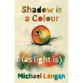 Shadow is a Colour as Light is - Paperback