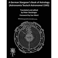 A German Stargazer's Book of Astrology ((Astronomia Teutsch Astronomei 1545) - Paperback