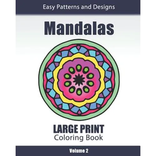 Mandalas Large Print Coloring Book: Easy to See Patterns and Designs for Beginners & Seniors: for Relaxation and Stress Relief - Volume 2 - Paperback