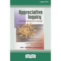 Appreciative Inquiry: A Positive Revolution in Change (Large Print 16pt) - Paperback