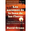 Los Asesinos de la Luna de Las Flores / Killers of the Flower Moon: Los Crímenes En La Nación Osage Y El Nacimiento del FBI - Paperback