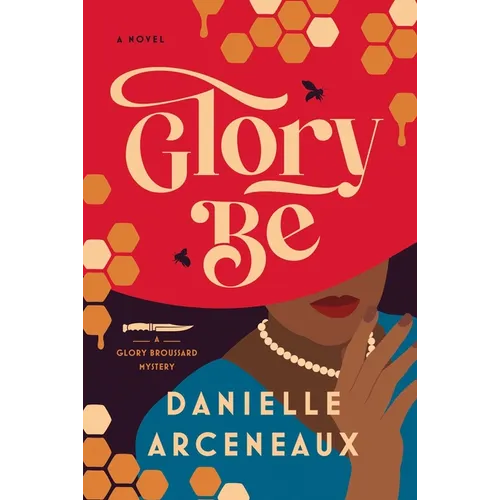 Glory Be: A Glory Broussard Mystery - Hardcover