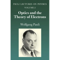 Optics and the Theory of Electrons: Volume 2 of Pauli Lectures on Physics Volume 2 - Paperback