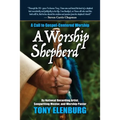 A Worship Shepherd: A Call to Gospel-Centered Worship - Paperback