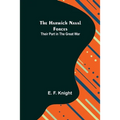 The Harwich Naval Forces: Their Part in the Great War - Paperback