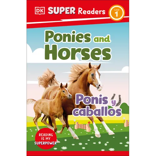 DK Super Readers Level 1 English-Spanish Bilingual Ponies and Horses - Ponis Y Caballos - Hardcover