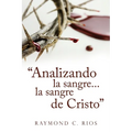 "Analizando la sangre...la sangre de Cristo" - Paperback