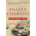 Brazen Chariots: A Tank Commander in Operation Crusader - Paperback