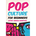 Pop Culture for Beginners - Paperback