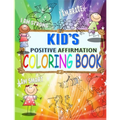 KID's Positive Affirmation Coloring Book: For Kids Aged 4-7 years old - Paperback