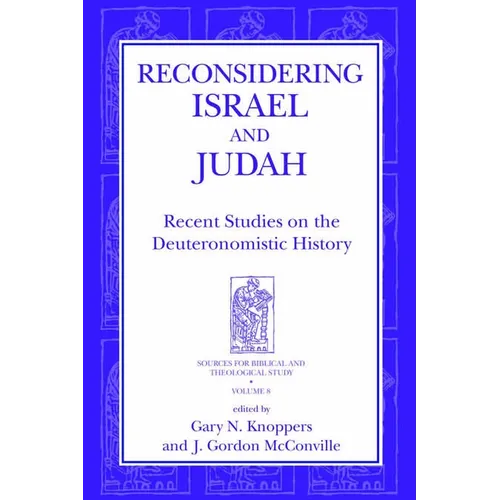 Reconsidering Israel and Judah: Recent Studies on the Deuteronomistic History - Hardcover