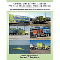 Commercial Drivers License Pre-Trip Inspection Training Manual: A no nonsense approach to passing the CDL pre-trip inspection on the first try - Paperback