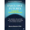 Executive Futures: A Quest for Quantum Curriculum - Paperback