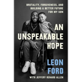 An Unspeakable Hope: Brutality, Forgiveness, and Building a Better Future for My Son - Paperback