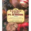 The Coaches' Little Playbook: Thoughts from Great Coaches about the Greatest Game of All--Life - Paperback