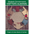 Elizabeth Zimmermann's Knitter's Almanac: Projects for Each Month of the Year - Paperback