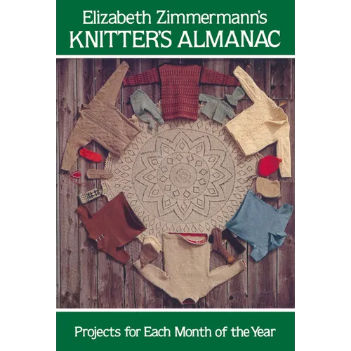 Elizabeth Zimmermann's Knitter's Almanac: Projects for Each Month of the Year - Paperback