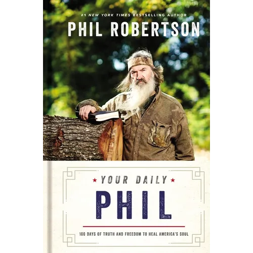 Your Daily Phil: 100 Days of Truth and Freedom to Heal America's Soul (a 100-Day Devotional) - Hardcover