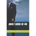 Adult ADHD @ 40 - Paperback
