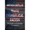 White Evangelical Racism, Second Edition: The Politics of Morality in America - Paperback