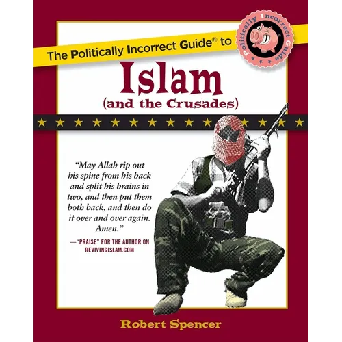 The Politically Incorrect Guide to Islam (and the Crusades) - Paperback
