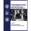 Following the Gun: Enforcing Federal Laws Against Firearms Traffickers - Paperback