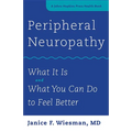 Peripheral Neuropathy: What It Is and What You Can Do to Feel Better - Paperback