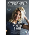 Fitpreneur: The Ultimate Leader Healthy, Wealthy and Wise. How To Be The CEO Of Your Business and Your Life - Paperback