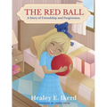 The Red Ball: A Story of Friendship and Forgiveness - Paperback