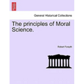 The principles of Moral Science. - Paperback
