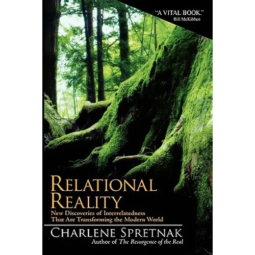 Relational Reality: New Discoveries of Interrelatedness That Are Transforming the Modern World - Paperback