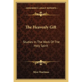 The Heavenly Gift: Studies In The Work Of The Holy Spirit - Paperback