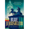 Blue Jerusalem: British Conservatism, Winston Churchill, and the Second World War - Hardcover