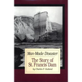 Man-Made Disaster: The Story of St. Francis Dam Volume 3 - Hardcover