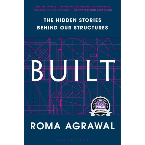 Built: The Hidden Stories Behind Our Structures - Paperback