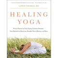 Healing Yoga: Proven Postures to Treat Twenty Common Ailments from Backache to Bone Loss, Shoulder Pain to Bunions, and More - Paperback