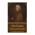 John Dryden - Troilus and Cressida: or, Truth Found Too Late - Paperback