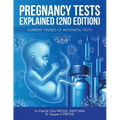 Pregnancy Tests Explained (2Nd Edition): Current Trends of Antenatal Tests - Paperback